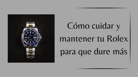 mantenimiento rolex|cuidados de la rolex.